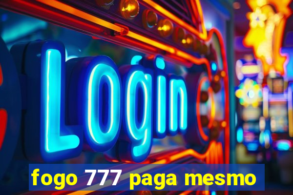 fogo 777 paga mesmo